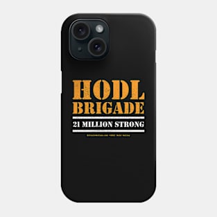 Hodl Brigade 21 Million Strong Phone Case