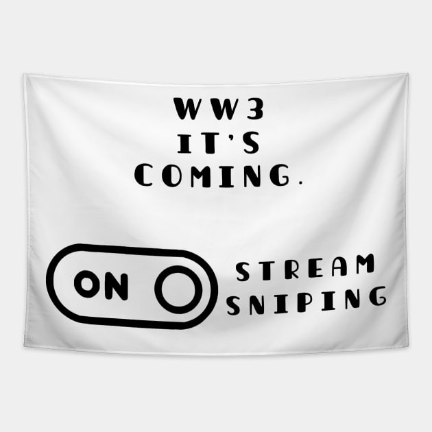 Funny WW3 Stream Sniping Mode On,WW3 Memes Tapestry by TATOH