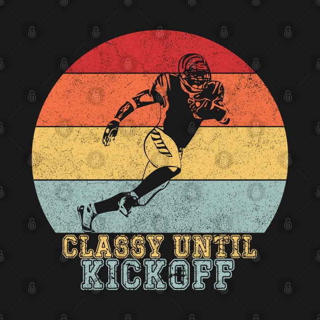 Classy Until Kickoff by Myartstor 