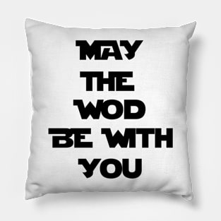 May The WOD Be With You - Black Pillow