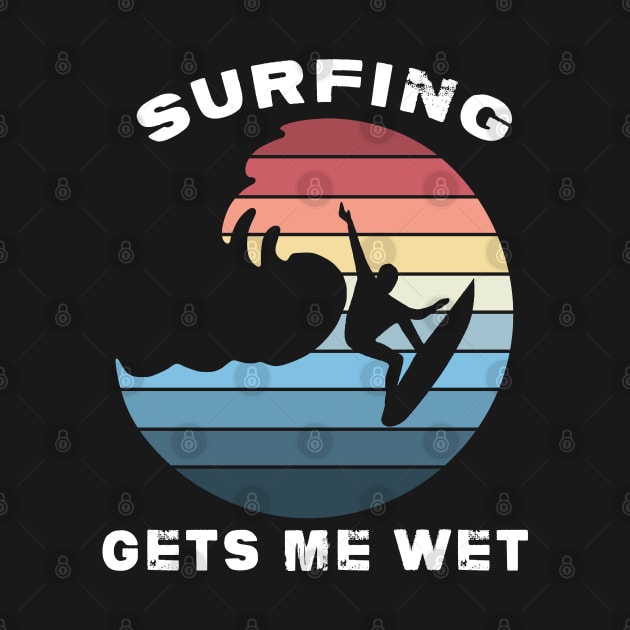 Surfing gets me wet by dankdesigns