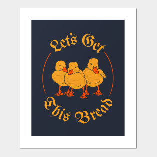 Lets Get This Bread Posters And Art Prints Teepublic