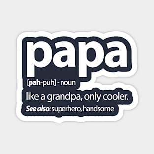 Papa, like a grandpa, only cooler Magnet