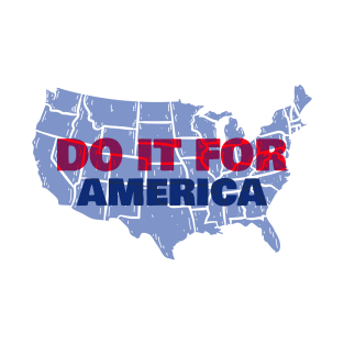 Vote Campaign - Do It for America Tees T-Shirt