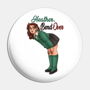 Bend over, Heather Pin