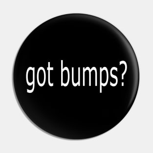 got bumps? Pin