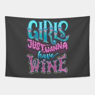 Girls Just Wanna Have Wine! Tapestry