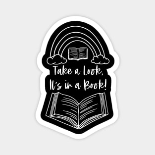 Take a Look It's in a Book - White - Reader Quotes Librarian Magnet