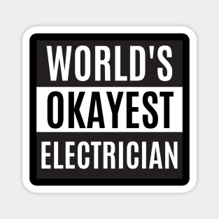 World's Okayest Electrician Magnet