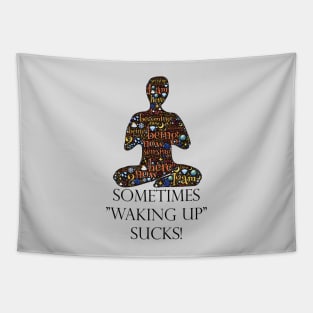 Sometimes Waking Up Sucks Tapestry