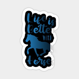 Life Is Better With Horses Magnet