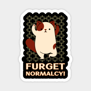 forget normality Magnet