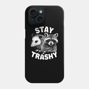Stay Trashy Funny Possum And Raccoon Funny Meme Phone Case