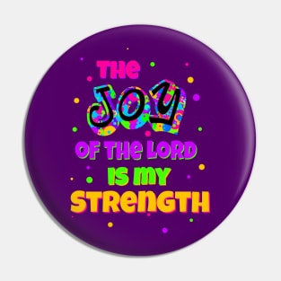 The Joy of the Lord is my Strength Pin