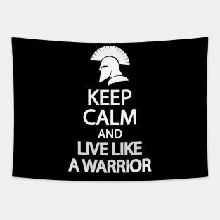 Keep calm and live like a warrior Tapestry