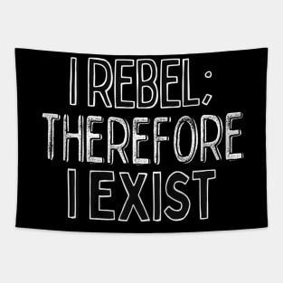 I Rebel Therefore I Exist Tapestry