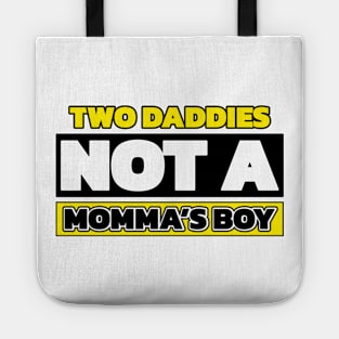 Two daddies, not a mamma's boy (with colors) Tote