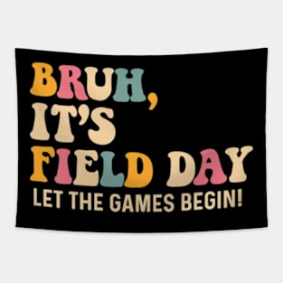 Bruh It's Field Day Let The Games Begin Field Trip Fun Day Tapestry