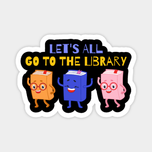 Let’s All Go To The Library Magnet