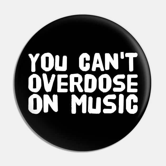 You can't overdose on music Pin by captainmood