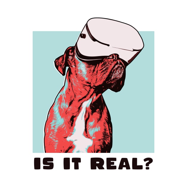 Is It Real Dog VR Illustration Art by boholoc0