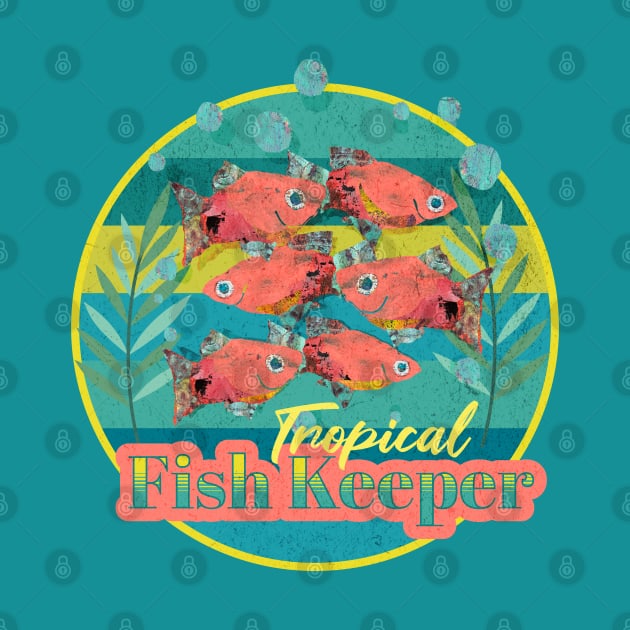 Tropical Fish Keeper by Gina's Pet Store