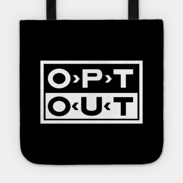 OPT OUT