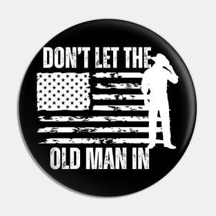 Don't let the old man in Pin