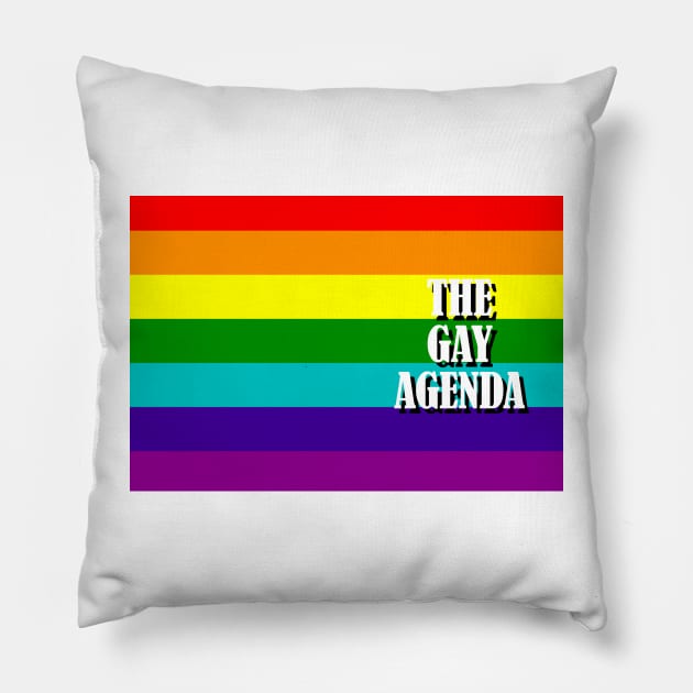 The Gay Agenda - LGBT Flag Pillow by incloudines