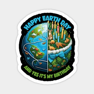 Happy Earth Day 2024 It's My Birthday Born On Earth Day Magnet