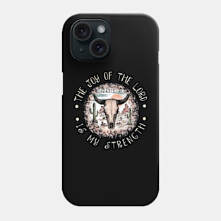 The Joy Of The Lord Is My Strength Bull Skull Desert Phone Case