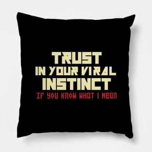 Viral Instinct Pillow