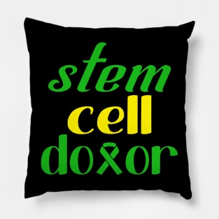 STEM CELL DONOR Pillow