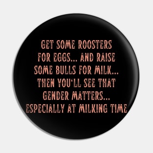 Get Some Roosters For Eggs And Raise Some Bulls For Milk Pin