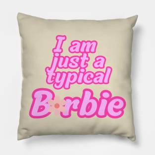 I am just a typical Barbie Pillow