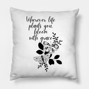 Bloom with grace- Aesthetic motivational quote Pillow