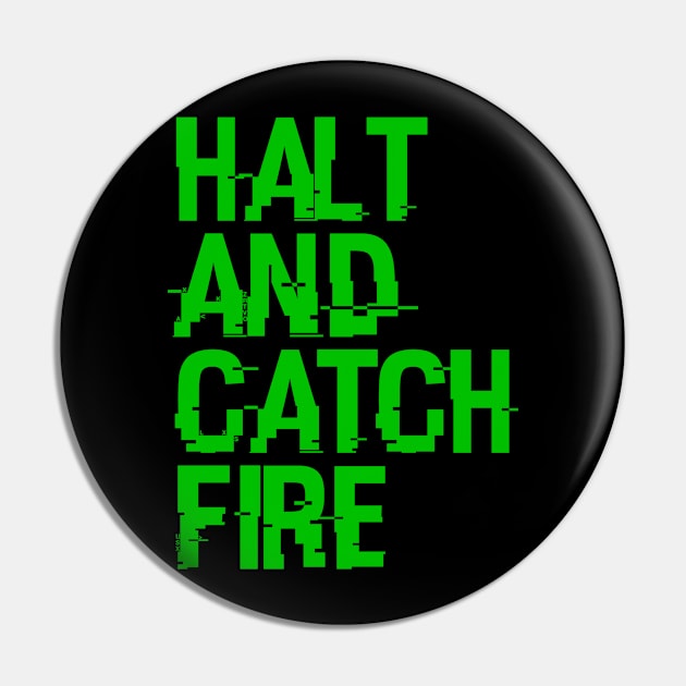 Halt And Catch Fire Pin by Widmore