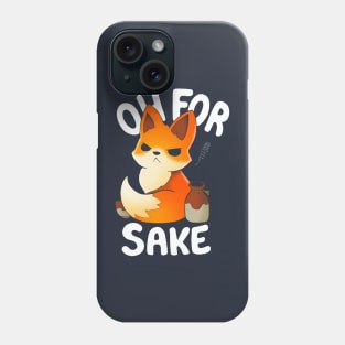 Oh For Fox Sake Phone Case