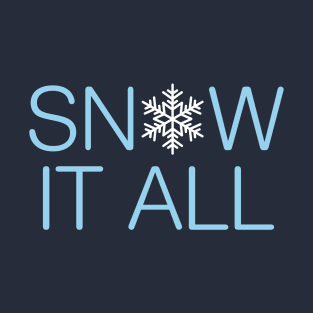 Snow It All T-Shirt