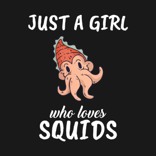 Just A Girl Who Loves Squids T-Shirt