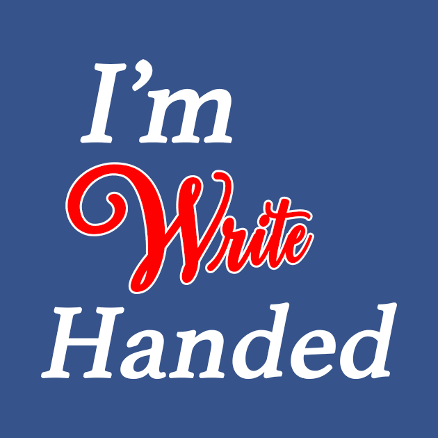 I'm Write Handed by TheWriteStuff