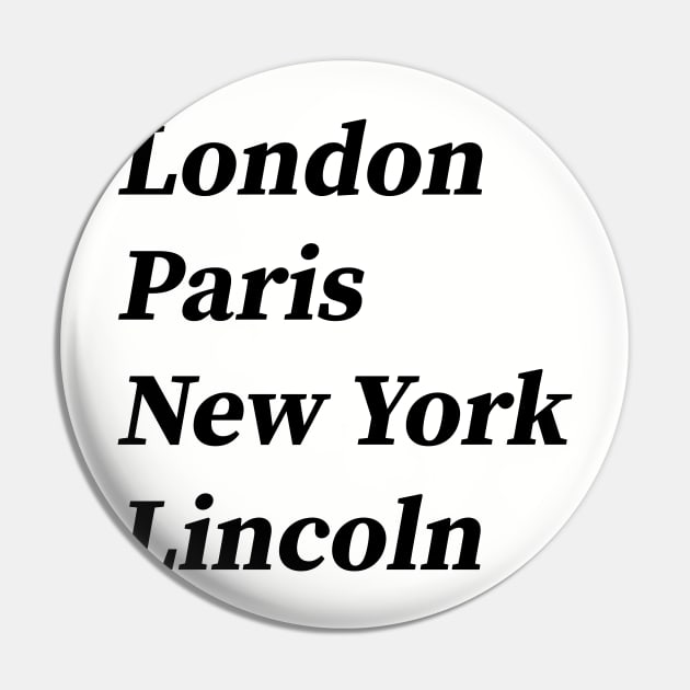 London, Paris, New York, Lincoln Pin by tommysphotos