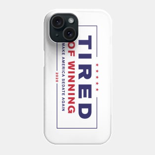 TIRED OF WINNING - Trump 2020 Phone Case