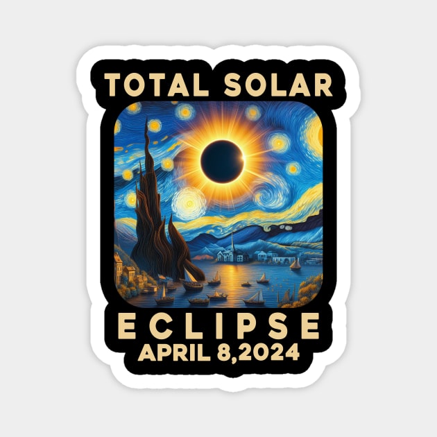 Van Gogh Starry Night Total Solar Eclipse April 8 2024 - Eclipse Shirt 2024 - Astronomy Gift Solar Eclipse Magnet by aesthetice1