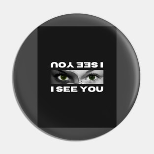 I see you Pin