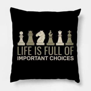 Life is Full Of Important Choices - Chess Board Set Pillow