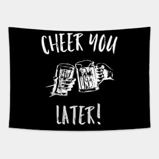 Cheer You Later Tapestry