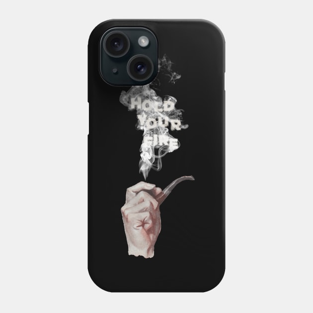 Hold Your "Pipe" Fire Phone Case by Eugene and Jonnie Tee's