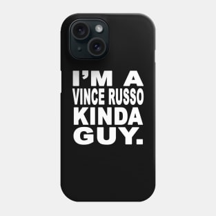 I'm A Vince Russo Kinda Guy Phone Case