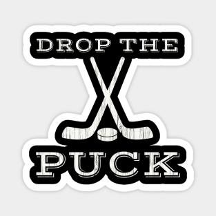 DROP THE PUCK distressed White graphic Design Magnet